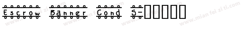 Escrow Banner Cond S字体转换